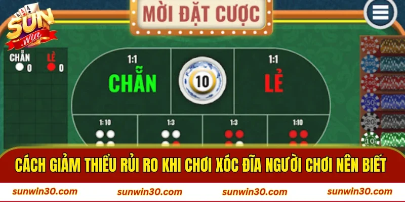 Cách giảm thiểu rủi ro khi chơi xóc đĩa người chơi nên biết 