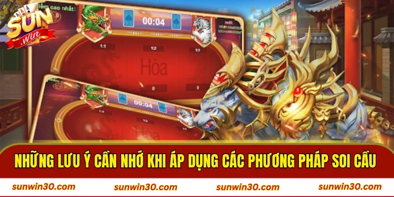 Những lưu ý cần nhớ khi áp dụng các phương pháp soi cầu 